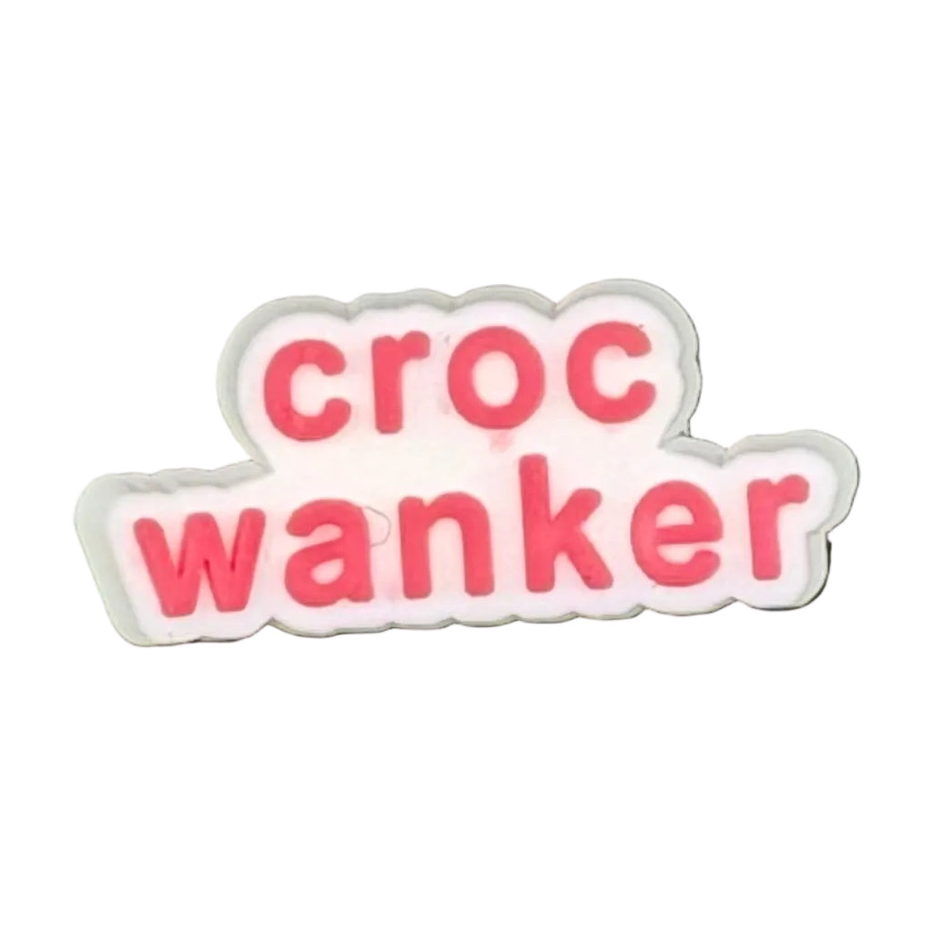 Cr*c Wanker Pink Shoe Charm